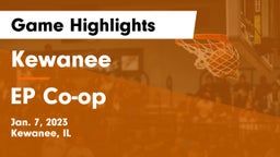 Kewanee  vs EP Co-op Game Highlights - Jan. 7, 2023