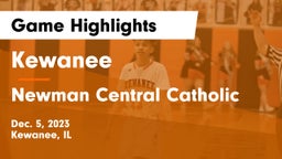 Kewanee  vs Newman Central Catholic  Game Highlights - Dec. 5, 2023