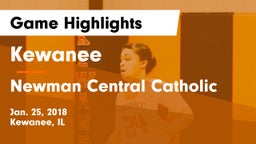 Kewanee  vs Newman Central Catholic  Game Highlights - Jan. 25, 2018