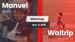 Matchup: Manvel  vs. Waltrip  2018