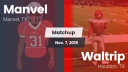 Matchup: Manvel  vs. Waltrip  2019