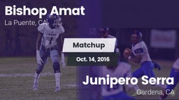 Matchup: Bishop Amat High vs. Junipero Serra  2016