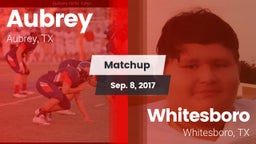 Matchup: Aubrey  vs. Whitesboro  2017