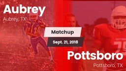 Matchup: Aubrey  vs. Pottsboro  2018