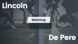 Matchup: Lincoln  vs. De Pere  2016