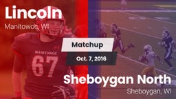 Matchup: Lincoln  vs. Sheboygan North  2016