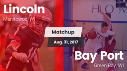 Matchup: Lincoln  vs. Bay Port  2017