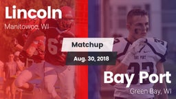 Matchup: Lincoln  vs. Bay Port  2018