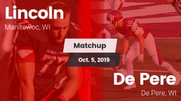 Matchup: Lincoln  vs. De Pere  2019