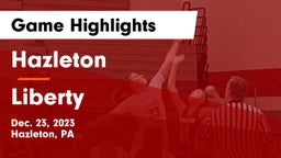 Hazleton  vs Liberty  Game Highlights - Dec. 23, 2023