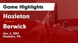 Hazleton  vs Berwick  Game Highlights - Jan. 3, 2024