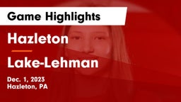 Hazleton  vs Lake-Lehman  Game Highlights - Dec. 1, 2023