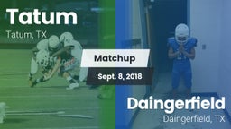 Matchup: Tatum  vs. Daingerfield  2018