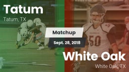 Matchup: Tatum  vs. White Oak  2018