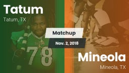 Matchup: Tatum  vs. Mineola  2018