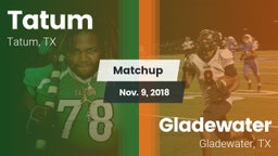 Matchup: Tatum  vs. Gladewater  2018