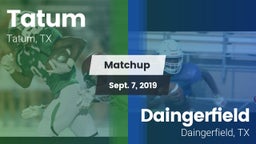 Matchup: Tatum  vs. Daingerfield  2019