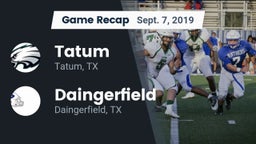 Recap: Tatum  vs. Daingerfield  2019