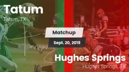 Matchup: Tatum  vs. Hughes Springs  2019