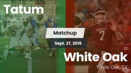 Matchup: Tatum  vs. White Oak  2019