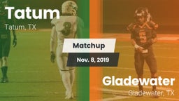 Matchup: Tatum  vs. Gladewater  2019