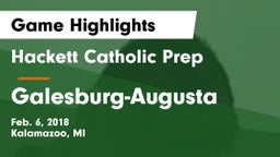 Hackett Catholic Prep vs Galesburg-Augusta  Game Highlights - Feb. 6, 2018