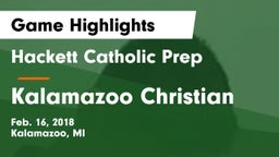 Hackett Catholic Prep vs Kalamazoo Christian  Game Highlights - Feb. 16, 2018