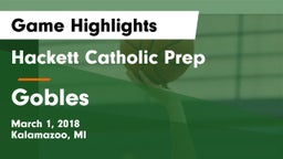 Hackett Catholic Prep vs Gobles  Game Highlights - March 1, 2018