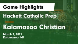 Hackett Catholic Prep vs Kalamazoo Christian  Game Highlights - March 2, 2021