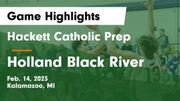 Hackett Catholic Prep vs Holland Black River  Game Highlights - Feb. 14, 2023