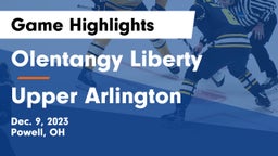 Olentangy Liberty  vs Upper Arlington Game Highlights - Dec. 9, 2023