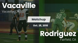 Matchup: Vacaville High vs. Rodriguez  2016