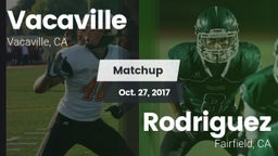 Matchup: Vacaville High vs. Rodriguez  2017