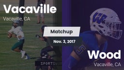 Matchup: Vacaville High vs. Wood  2017