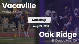 Matchup: Vacaville High vs. Oak Ridge  2018