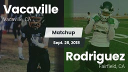 Matchup: Vacaville High vs. Rodriguez  2018