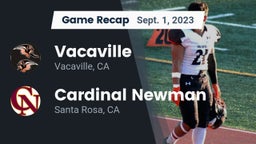 Recap: Vacaville  vs. Cardinal Newman  2023