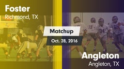 Matchup: Foster  vs. Angleton  2016