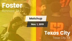 Matchup: Foster  vs. Texas City  2019