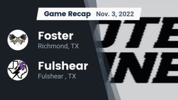 Recap: Foster  vs. Fulshear  2022