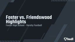 Foster football highlights Foster vs. Friendswood Highlights