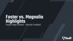 Foster football highlights Foster vs. Magnolia Highlights