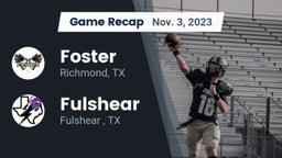 Recap: Foster  vs. Fulshear  2023