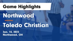 Northwood  vs Toledo Christian  Game Highlights - Jan. 14, 2023