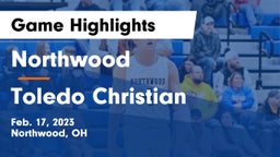 Northwood  vs Toledo Christian  Game Highlights - Feb. 17, 2023