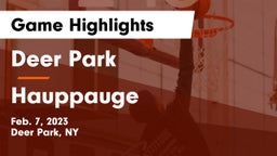 Deer Park  vs Hauppauge  Game Highlights - Feb. 7, 2023