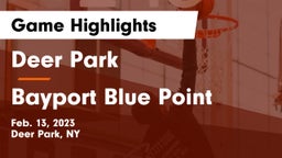 Deer Park  vs Bayport Blue Point Game Highlights - Feb. 13, 2023