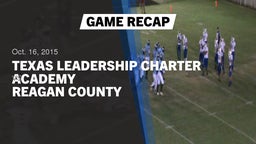 Recap: Texas Leadership Charter Academy  vs. Reagan County High 2015