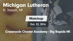 Matchup: Michigan Lutheran vs. Crossroads Charter Academy - Big Rapids MI 2016