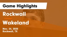 Rockwall  vs Wakeland Game Highlights - Nov. 24, 2020
